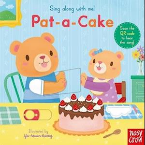 Sing Along With Me! Pat-a-Cake - Sing Along with Me! - - Books - Nosy Crow Ltd - 9781805134107 - August 14, 2025
