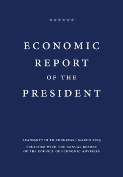 Cover for White House · Economic Report of the President 2023 (Book) (2023)