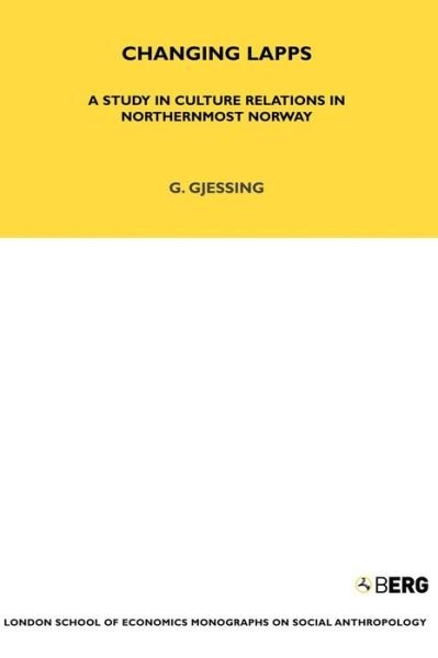 Cover for Gutorm Gjessing · Changing Lapps: A Study in Culture Relations in Northernmost Norway - LSE Monographs on Social Anthropology (Hardcover Book) (1954)