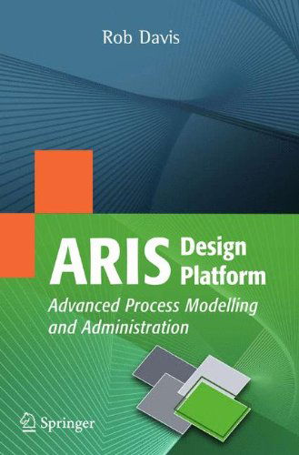 Cover for Rob Davis · ARIS Design Platform: Advanced Process Modelling and Administration (Paperback Book) [2008 edition] (2008)