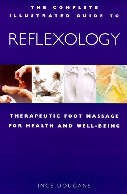 Cover for Inge Dougans · Reflexology: Therapeutic Foot Massage for Health and Well-being - Complete Illustrated Guide (Taschenbuch) [New edition] (1999)