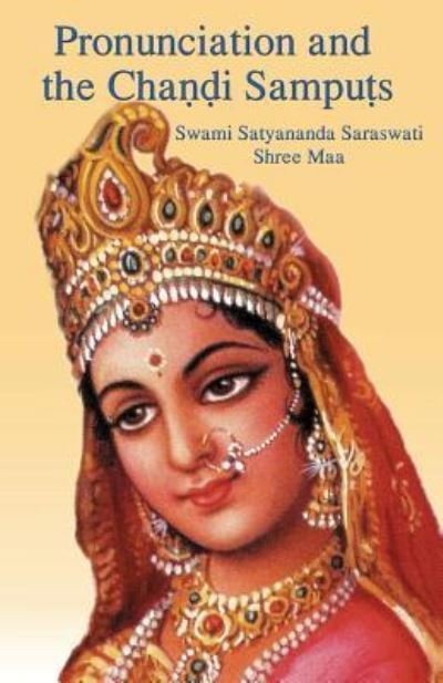 Pronunciation and the Chandi Samputs - Swami Satyananda Saraswati - Boeken - Temple of the Divine Mother, Inc. - 9781877795107 - 31 december 2010