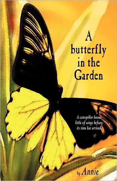 A Butterfly in the Garden - Annie - Bøger - Taped Editions, Incorporated - 9781887356107 - 1. november 2010