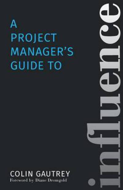 Cover for Colin Gautrey · A Project Manager's Guide to Influence (Paperback Book) (2015)