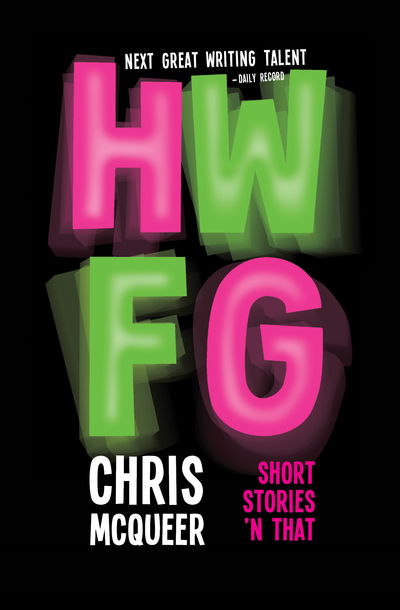 Hwfg - Chris McQueer - Books - 404 Ink - 9781912489107 - November 8, 2018