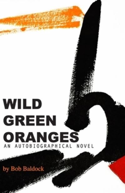 Cover for Bob Baldock · Wild Green Oranges (Paperback Book) (2021)