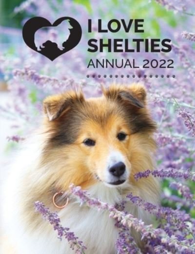 Cover for Tecassia Publishing · I Love Shelties Annual 2022 (Paperback Bog) (2021)