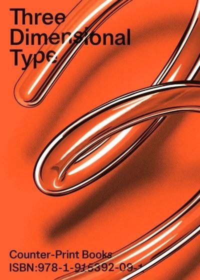Three Dimensional Type - Jon Dowling - Books - Counter-Print - 9781915392107 - February 29, 2024