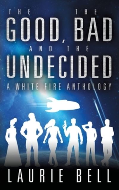 Cover for Laurie Bell · The Good, the Bad and the Undecided (Paperback Book) (2021)