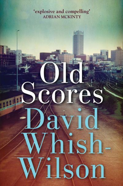 Cover for David Whish-Wilson · Old Scores (Paperback Book) (2016)