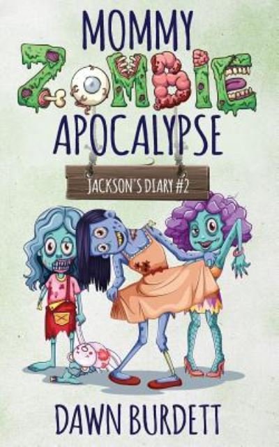 Cover for Dawn Burdett · Mommy Zombie Apocalypse (Paperback Book) (2019)