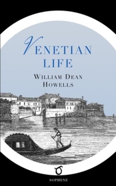 Cover for William Dean Howells · Venetian Life (Pocketbok) (2019)