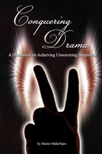 Cover for Maha Vajra · Conquering Drama - a Discussion on Achieving Unwavering Happiness (Pocketbok) (2013)