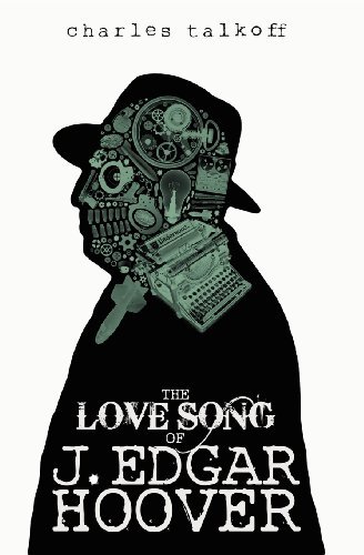 Cover for Charles Talkoff · The Love Song of J. Edgar Hoover (Taschenbuch) (2012)