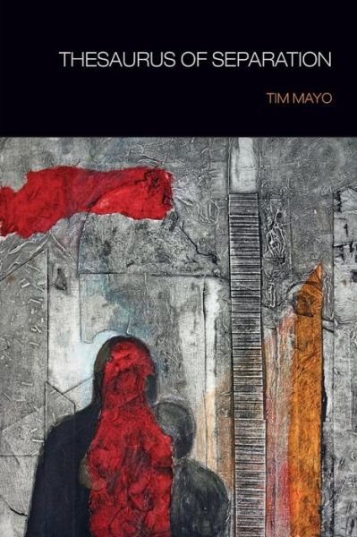 Cover for Tim Mayo · Thesaurus of Separation (Pocketbok) (2016)