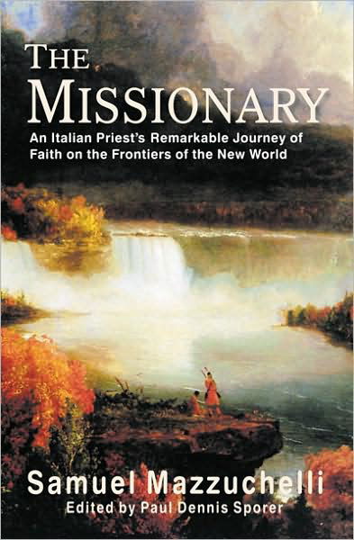 The Missionary - Samuel Mazzuchelli - Books - Anza Publishing - 9781932490107 - May 20, 2005