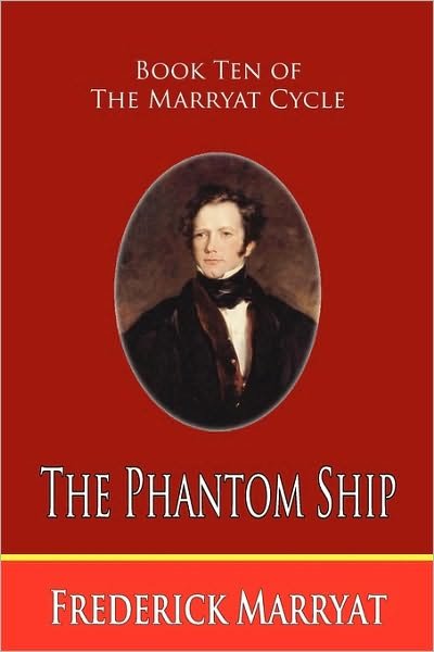 Cover for Frederick Marryat · The Phantom Ship (Book Ten of the Marryat Cycle) (Paperback Book) (2010)
