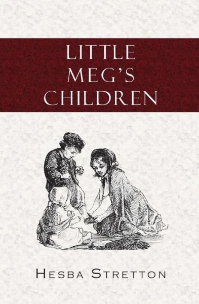 Cover for Hesba Stretton · Little Meg's Children (Pocketbok) (2010)