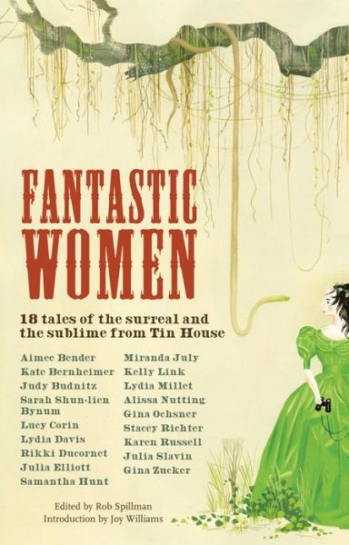 Cover for Rob Spillman · Fantastic Women: 18 Tales of the Surreal and the Sublime from Tin House (Paperback Book) (2011)