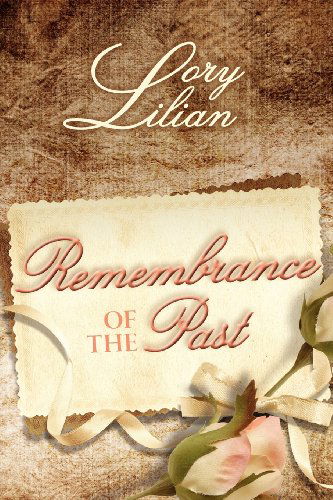 Cover for Lory Lilian · Remembrance of the Past (Paperback Book) (2011)