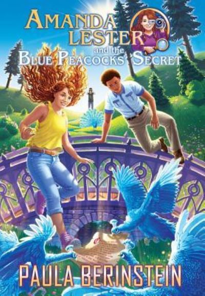 Cover for Paula Berinstein · Amanda Lester and the Blue Peacocks' Secret (Hardcover Book) (2016)