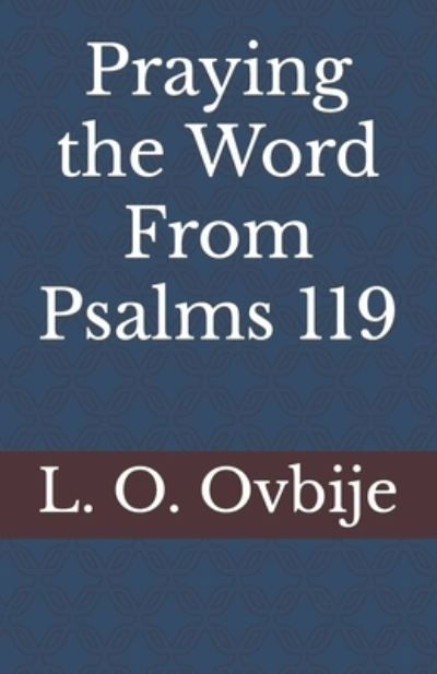 Cover for L. O. Ovbije · Praying the Word from Psalms 119 (Book) (2023)