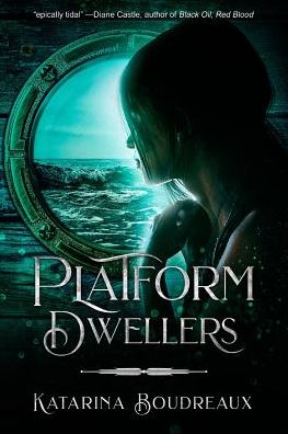 Cover for Katarina Boudreaux · Platform Dwellers (Paperback Book) (2018)