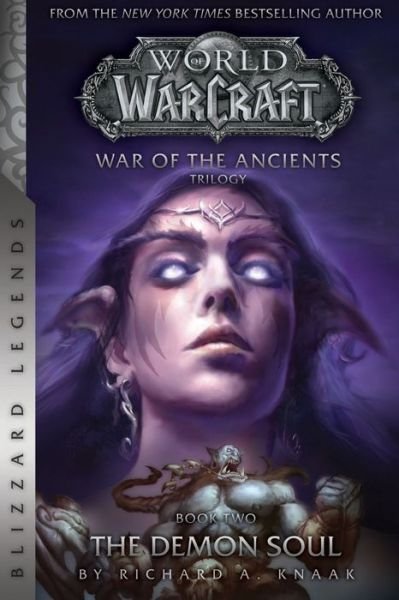Cover for Richard A. Knaak · WarCraft: War of The Ancients Book Two: The Demon Soul - Warcraft: Blizzard Legends (Pocketbok) (2018)