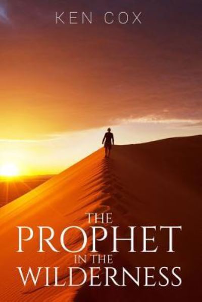 Cover for Ken Cox · The Prophet In The Wilderness (Paperback Book) (2017)