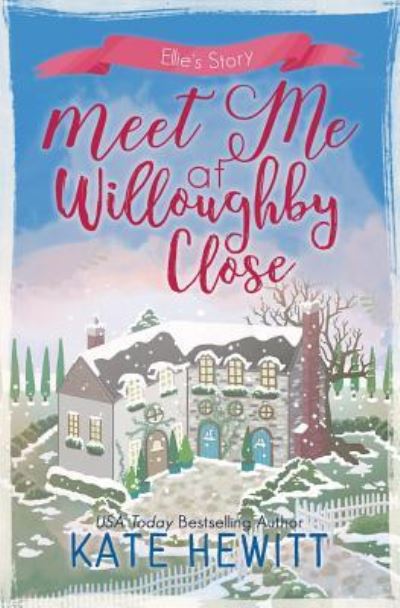 Cover for Kate Hewitt · Meet Me at Willoughby Close (Paperback Book) (2017)