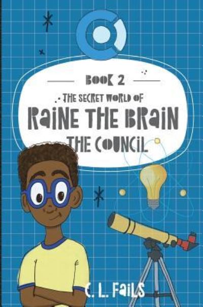 Cover for C L Fails · The Secret World of Raine the Brain (Hardcover Book) (2019)