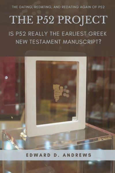 Cover for Edward D Andrews · The P52 Project: Is P52 Really the Earliest Greek New Testament Manuscript? (Pocketbok) (2020)