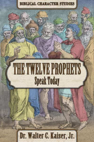 Cover for Walter C. Kaiser · Twelve Minor Prophet Speak Today (Paperback Book) (2022)