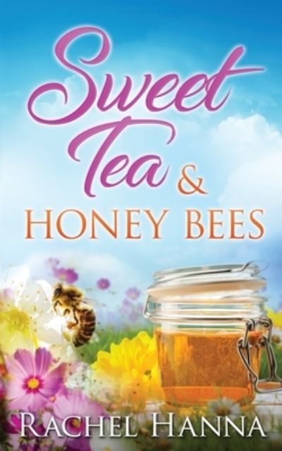 Cover for Rachel Hanna · Sweet Tea &amp; Honey Bees (Paperback Book) (2020)