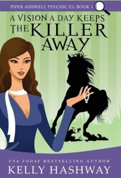 Cover for Kelly Hashway · A Vision A Day Keeps the Killer Away (Hardcover bog) (2021)