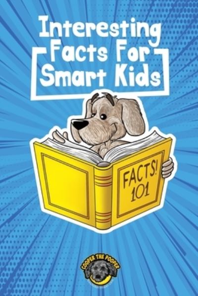 Cover for Cooper The Pooper · Interesting Facts for Smart Kids (Paperback Book) (2020)