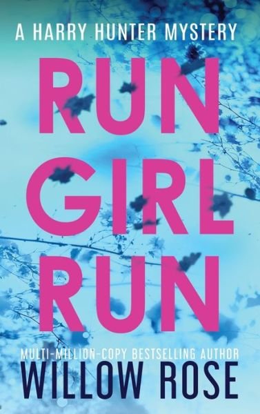 Cover for Willow Rose · Run Girl Run (Innbunden bok) (2020)