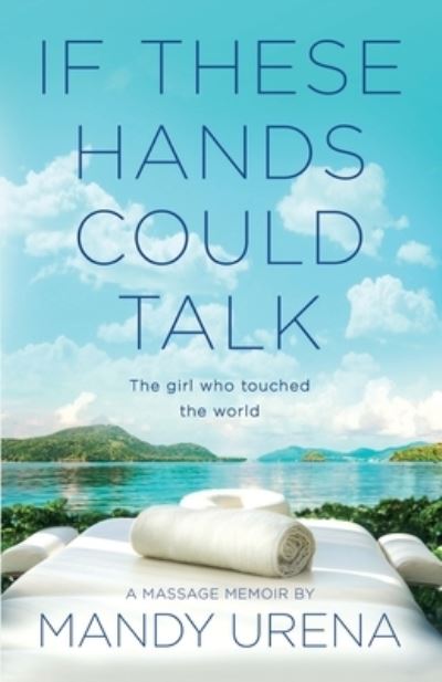 Cover for Mandy Urena · If These Hands Could Talk: The Girl Who Touched the World (Paperback Book) (2021)