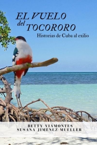 Cover for Amazon Digital Services LLC - KDP Print US · El vuelo del tocororo (Paperback Book) (2022)