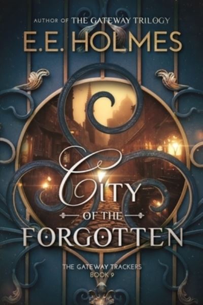 City of the Forgotten - E. E. Holmes - Kirjat - Fairhaven Press LLC - 9781956656107 - tiistai 13. kesäkuuta 2023