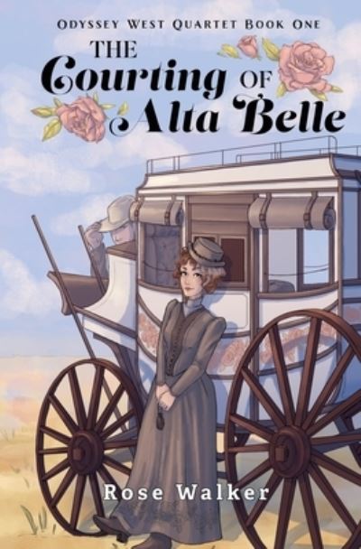 Cover for Rose Walker · Courting of Alta Belle (Book) (2023)