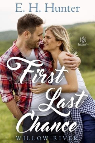 First Last Chance - E. H. Hunter - Books - Boroughs Publishing Group - 9781957295107 - March 28, 2022