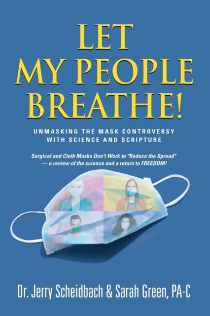 Cover for Dr Jerry Scheidbach · Let My People Breathe! Unmasking the Mask Controversy With Science and Scripture (Paperback Book) (2023)
