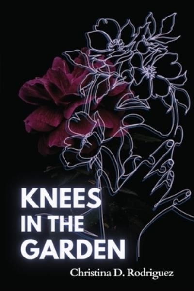 Cover for Christina Rodriguez · Knees in the Garden (Book) (2023)