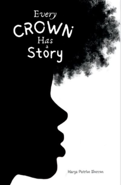 Cover for Marya Sherron · Every Crown Has a Story (Book) (2023)