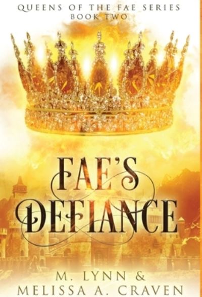 Cover for M Lynn · Fae's Defiance (Queens of the Fae Book 2) (Hardcover Book) (2020)