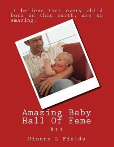 Cover for Dionne L Fields · Amazing Baby Hall Of Fame 11 (Paperback Book) (2017)
