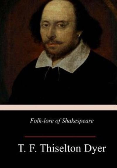 Cover for T F Thiselton Dyer · Folk-lore of Shakespeare (Paperback Book) (2017)
