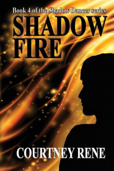 Cover for Courtney Rene · Shadow Fire (Paperback Book) (2017)