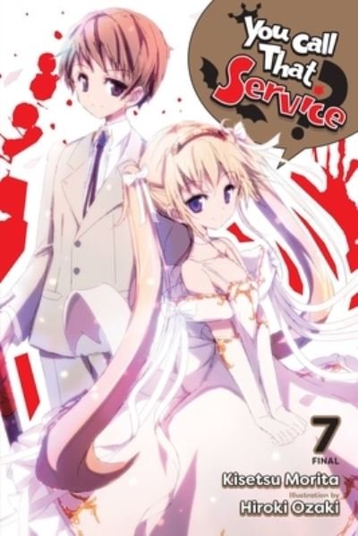 You Call That Service?, Vol. 7 (light novel) - YOU CALL THAT SERVICE LIGHT NOVEL SC - Kisetsu Morita - Books - Little, Brown & Company - 9781975325107 - February 21, 2023